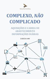 Livro Complexo, Não Complicado: Aquisições e Cadeia de Abastecimento Informações Diárias