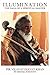 Illumination: The Saga of A Spiritual Master by Mikhail Horowitz