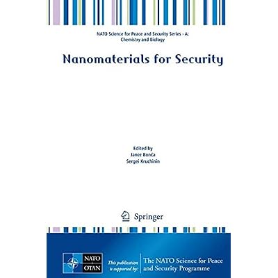 Nanomaterials for Security NATO Science for Peace and Security Series A: Chemistry and Biology 1st ed. 2016 Edition