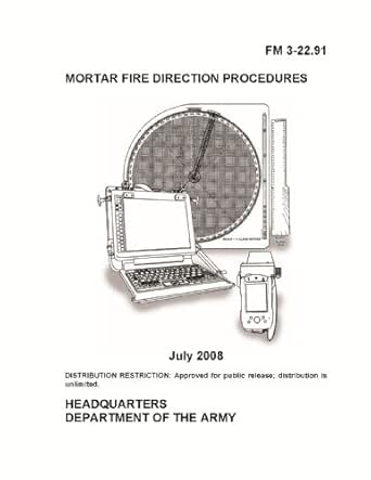Amazon Com Field Manual Fm 3 22 91 Mortar Fire Direction Procedures July 2008 Ebook Us Army United States Government Kindle Store
