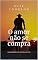 Livro O amor não se compra