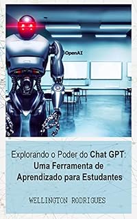 Livro Explorando o Poder do Chat GPT - Uma Ferramenta de Aprendizado para Estudantes