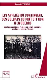Les  appelés du contingent, ces soldats qui ont dit non à la guerre