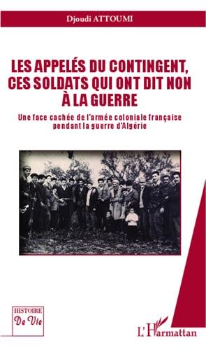Les  appelés du contingent, ces soldats qui ont dit non à la guerre