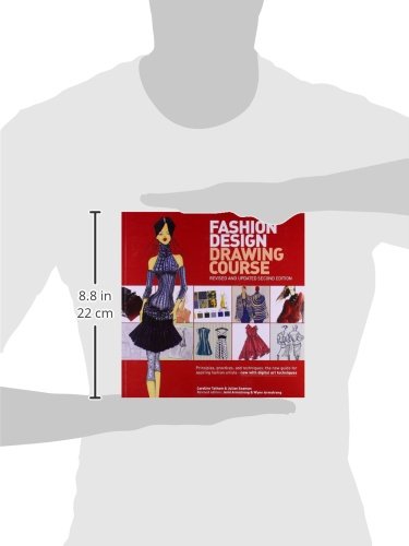 Fashion Design Drawing Course: Principles, Practice, and Techniques: The New Guide for Aspiring Fashion Artists -- Now with Digital Art Techniques