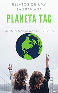 Livro PLANETA TAG: RELATOS DE UMA TAGNARIANA