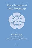The Chronicle of Lord Nobunaga (Brill's Japanese Studies Library) by 