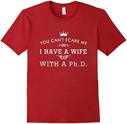 Men's You cant scare me I have a wife with a Ph.D. Shirt Large Cranberry