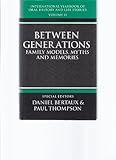 Between Generations Vol. 2 : Family Models, Myths, and Memories, , 0198202490