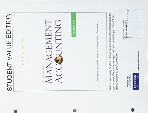 Introduction To Management Accounting: Ch's 1-17, Student Value Edition (15th Edition)