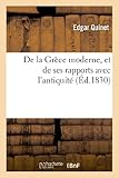 de La Grece Moderne, Et de Ses Rapports Avec L'Antiquite (Histoire) (French Edition) by