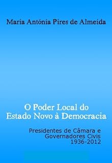 Livro O Poder Local do Estado Novo à Democracia: Presidentes de câmara e governadores civis, 1936-2012