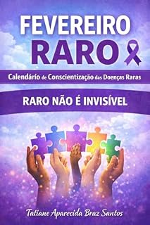 Livro Fevereiro Raro: Calendário de Conscientização das Doenças Raras: Fevereiro Raro: Calendário de Conscientização das Doenças Raras