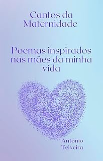 Livro Cantos da Maternidade: Poemas inspirados nas mães da minha vida