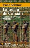 La Tierra De Canaan / The Land of Canaan: Historia Universal Asimov (Humanidades / Humanities) (Span by 