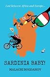 Sardinia Baby! by Malachi Bogdanov