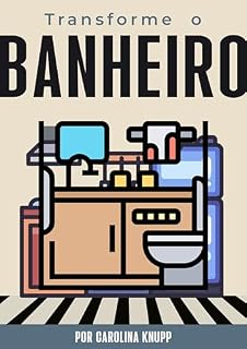 Livro Transforme o Banheiro - O Guia Definitivo