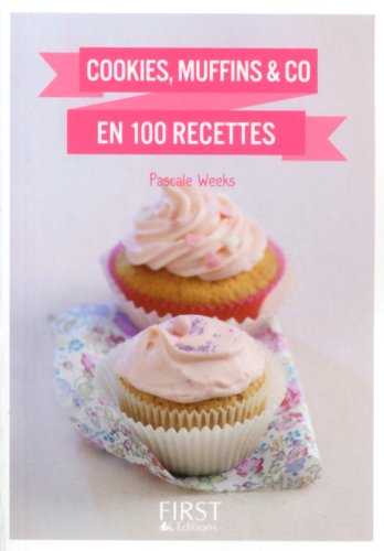 Cookies, muffins & Co en 100 recettes