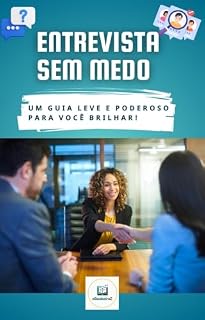 Livro Entrevista Sem Medo: Um Guia Leve e Poderoso Para Você Brilhar!
