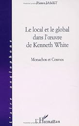 Le  local et le global dans l'oeuvre de Kenneth White