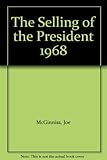 The Selling of the President 1968
