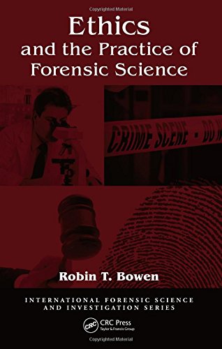 Ethics and the Practice of Forensic Science...