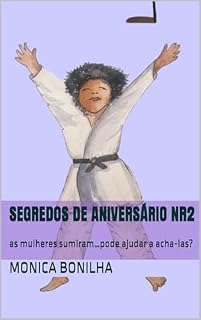 Livro Segredos de Aniversário nr2: as mulheres sumiram…pode ajudar a acha-las?