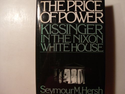 The Price of Power: Kissinger in the Nixon White House
