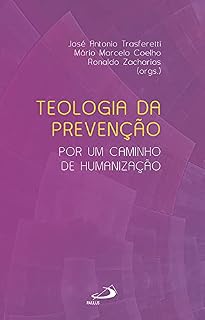 Livro Teologia da prevenção: Por um caminho de humanzação (Ministérios)