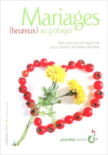 Mariages heureux au potager