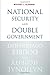 National Security and Double Government