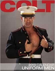 Colt Uniform Men 2013 Calendar Colt Studio Group