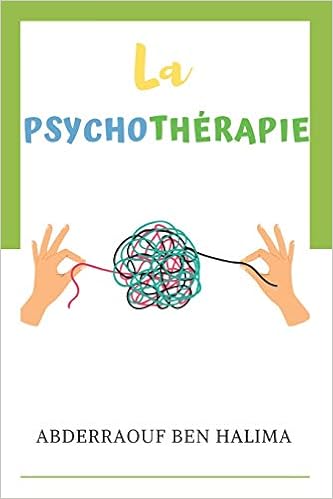 La Psychotherapie French Edition Ben Halima Abderraouf 9798607297237 Amazon Com Books