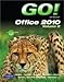 GO! with Microsoft Office 2010 Volume 2 by