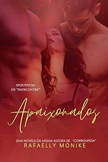 Livro Apaixonados : Sequência do conto Indecentes - Trisal MMF