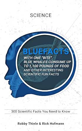Amazon Com 300 Scientific Facts You Need To Know Bluefacts Ebook Thiele Robby Hofmann Rick Books