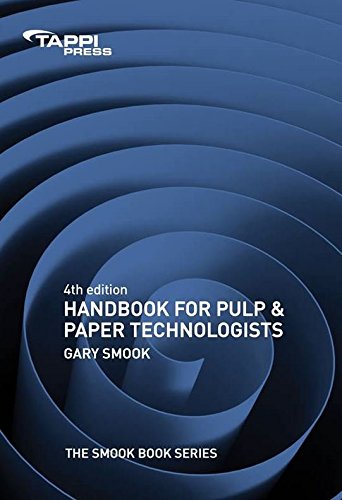 Handbook For Pulp and Paper Technologists (The SMOOK Book), Fourth Edition