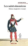 Les Saint-simoniens : Raison, imaginaire et utopie by