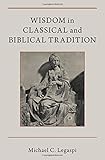 Wisdom in Classical and Biblical Tradition