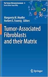 Tumor Associated Fibroblasts And Their Matrix Margareta M - 