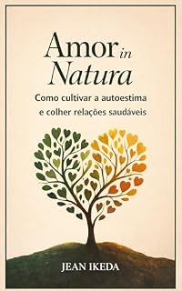 Livro Amor in Natura: Como cultivar a autoestima e colher relações saudáveis