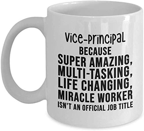 Vice Principal Coffee Mug - Isn't an Official Job Title - Unique Gift Idea Birthday Present Novelty Coffee Cup for Men Women Thank You Appreciation