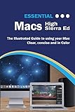 Essential Macs High Sierra Edition: The Illustrated Guide to Using your Mac (Computer Essentials) by