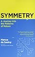 Symmetry: A Journey into the Patterns of Nature