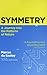 Symmetry: A Journey into the Patterns of Nature - Book by Marcus du Sautoy