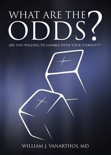 What Are the Odds?: Are You Willing to Gamble with Your Eternity?