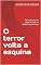 Livro O terror volta a esquina : Vem para “cá”, ver oque si trata e si ajudar vai aumentar