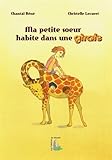 Ma petite soeur habite dans une girafe by 