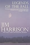 Legends of the Fall by Jim Harrison