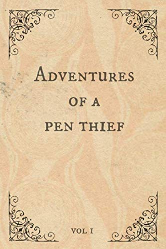 Adventures Of A Pen Thief: Funny Gift for Coworker. Novelty Gag Notebook.Ideal For Secret Santa, Christmas, Birthdays & Appreciation Day, Vintage Book Design.